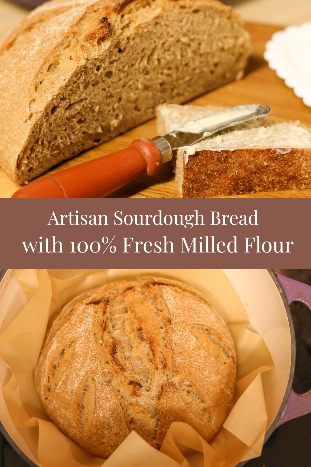 Pinable image of artisan sourdough bread made with fresh milled whole grain flour